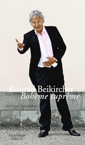 Boheme supreme: Der neue Opernführer von Kiepenheuer & Witsch GmbH